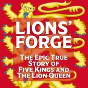 Podcast Lions' Forge: The Epic True Story of 5 Kings and the Lion Queen