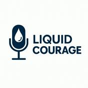 Podcast Liquid Courage