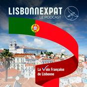 Podcast Lisbonnexpat - La Voix Française de Lisbonne