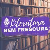 Podcast Literatura Sem Frescura