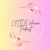 Podcast Little Anime Podcast