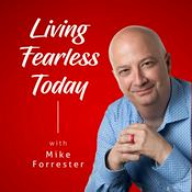 Podcast Living Fearless Today