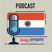 Podcast Living in Paraguay