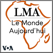 Podcast LMA - Le Monde Aujourd’hui 05h30 TU - Voix de l'Amérique