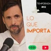 Podcast Lo Que Importa con Daniel Matamala