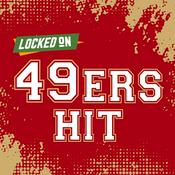 Podcast Locked On 49ers Hit - Quick Takes on the San Francisco 49ers