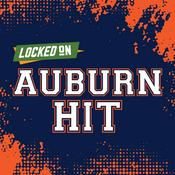 Podcast Locked On Auburn Hit - Quick Takes on Auburn Tigers Football & Basketball