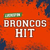 Podcast Locked On Broncos Hit - Quick Takes on the Denver Broncos