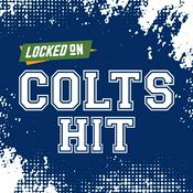 Podcast Locked On Colts Hit - Quick Takes on the Indianapolis Colts