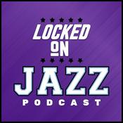 Podcast Locked On Jazz - Daily Podcast On The Utah Jazz