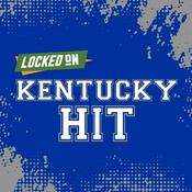 Podcast Locked On Kentucky Hit - Quick Takes on Kentucky Wildcats Football & Basketball
