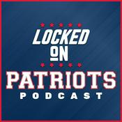 Podcast Locked On Patriots - Daily Podcast On The New England Patriots