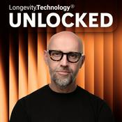 Podcast Longevity.Technology UNLOCKED