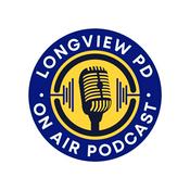Podcast Longview PD on Air