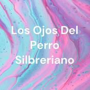 Podcast Los Ojos Del Perro Silbreriano