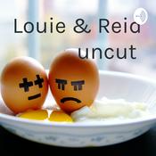 Podcast Louie & Reid Uncut