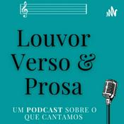 Podcast Louvor, Verso & Prosa