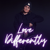 Podcast Love Differently