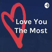 Podcast Love You The Most