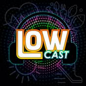 Podcast Low Cast