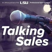 Podcast LSU Professional Sales Institute "Talking Sales" Podcast