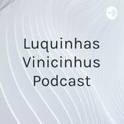 Podcast Luquinhas Vinicinhus Podcast