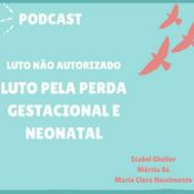 Podcast Luto Não Autorizado