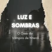 Podcast Luz e Sombra: O Caso do Vampiro de Niterói