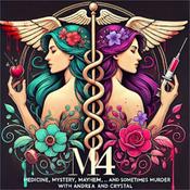 Podcast M⁴: Medicine, Mystery, Mayhem... and Sometimes Murder