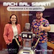 Podcast Mach mal smart! Produktivität &amp; KI neu gedacht