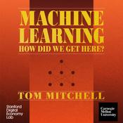 Podcast Machine Learning: How Did We Get Here?