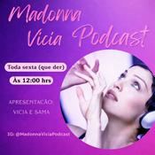 Podcast Madonna Vicia Podcast