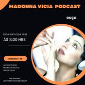 Podcast Madonna Vicia Podcast