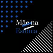 Podcast Mãe na Estônia