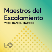 Podcast Maestros del Escalamiento: A podcast by the Entrepreneurs' Organization