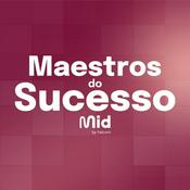 Podcast Maestros do Sucesso
