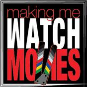 Podcast Making Me Watch Movies
