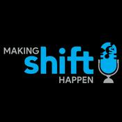 Podcast Making Shift Happen