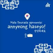 Podcast Mala Dourada apresenta: Annyeong Haseyo!