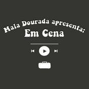 Podcast Mala Dourada apresenta: Em Cena