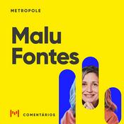 Podcast Malu Fontes