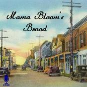 Podcast Mama Bloom's Brood (OTRR)