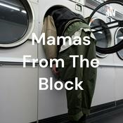 Podcast Mamas From The Block
