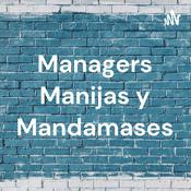 Podcast Managers Manijas y Mandamases