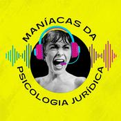 Podcast Maníacas da Psicologia Jurídica