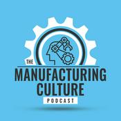 Podcast Manufacturing Culture Podcast