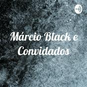 Podcast Márcio Black e Convidados