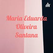 Podcast Maria Eduarda Oliveira Santana