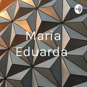 Podcast Maria Eduarda
