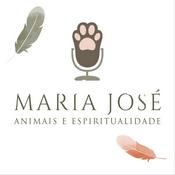 Podcast MARIA JOSÉ - ANIMAIS E ESPIRITUALIDADE